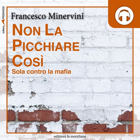 Non la picchiare così. Sola contro la mafiaLivre audio