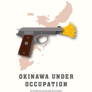 Okinawa Under OccupationEbook McDonaldization and Resistance to Neoliberal Propaganda Okinawa Under OccupationEbook McDonaldization and Resistance to Neoliberal Propaganda