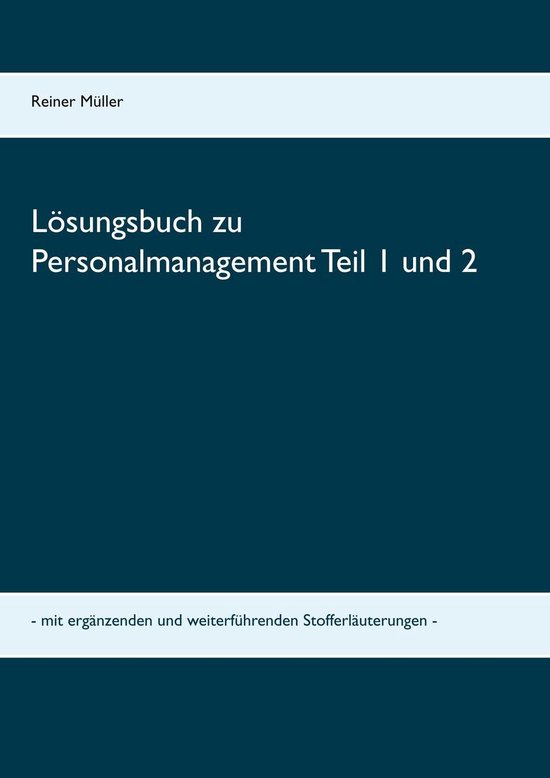 Lösungsbuch zu Personalmanagement Teil 1 und 2Ebook mit ergänzenden und weiterführenden Stofferläuterungen