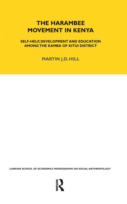 LSE Monographs on Social Anthropology-The Harambee Movement in Kenya Self-Help, Development and Education Among the Kamba of Kitui District