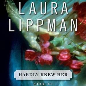 Hardly Knew Her Stories Hardly Knew Her Stories