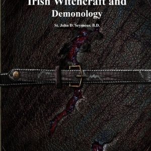 Irish Witchcraft and Demonology Irish Witchcraft and Demonology