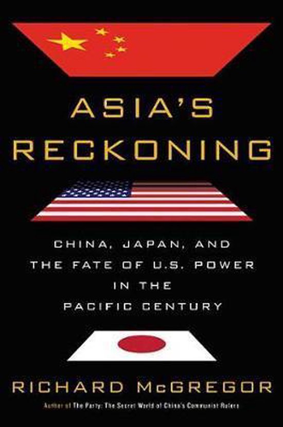 ISBN Asia’s Reckoning, Couverture rigide, 416 pages China, Japan, and the Fate of U.s. Power in the Pacific Century