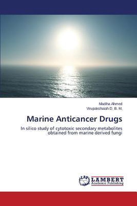 Marine Anticancer Drugs In silico study of cytotoxic secondary metabolites obtained from marine derived fungi