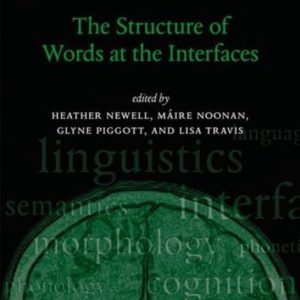 ISBN The Structure of Words at the Interfaces, Anglais, Couverture rigide, 384 pages ISBN The Structure of Words at the Interfaces, Anglais, Couverture rigide, 384 pages