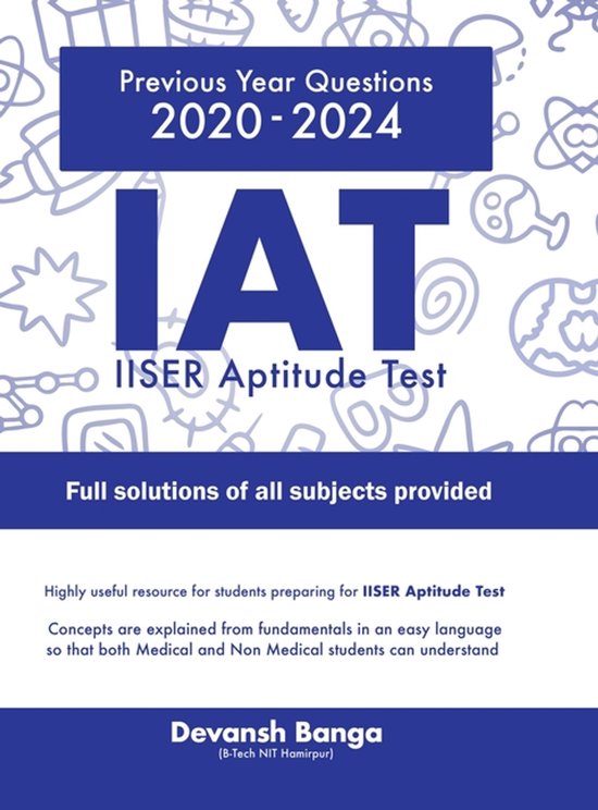 IAT IISER Aptitude Test IISER Aptitude Test Previous Year Questions along with COMPLETE SOLUTIONS OF ALL SUBJECTS
