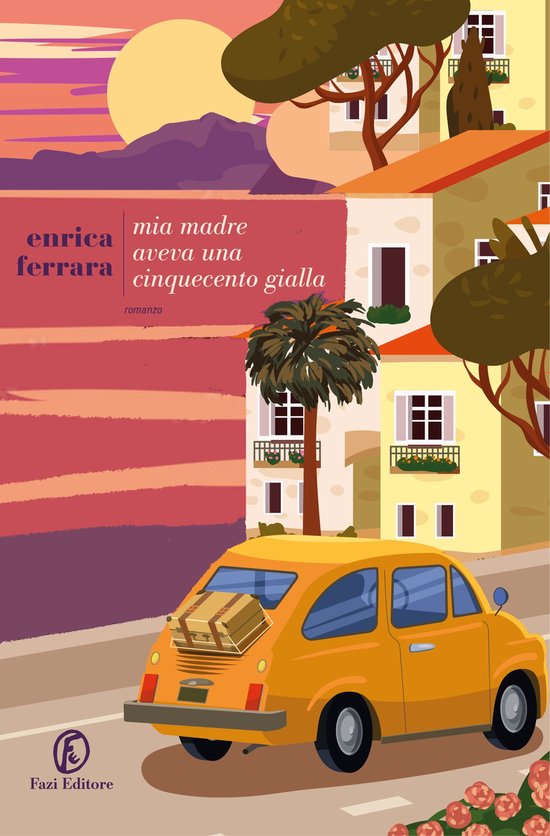 Mia madre aveva una Cinquecento giallaEbook
