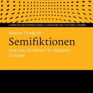 J.B. Metzler Humanities (German Language) – SemifiktionenEbook Hybrides Erzählen im digitalen Zeitalter