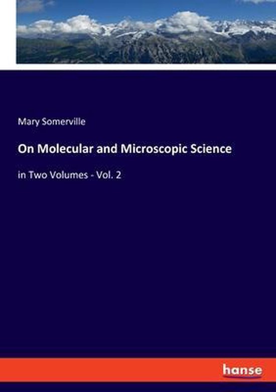 On Molecular and Microscopic Science en deux volumes - Vol. 2