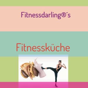 FitnessdarlingEbook Gesund & Lecker mit Superfood FitnessdarlingEbook Gesund & Lecker mit Superfood