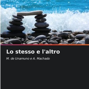 Lo stesso e l’altro M. de Unamuno e A. Machado Lo stesso e l’altro M. de Unamuno e A. Machado