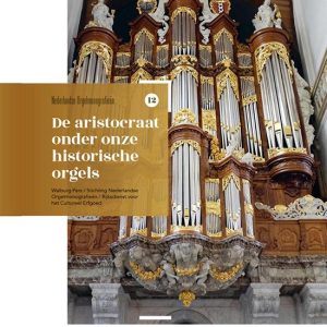 Nederlandse orgelmonografieen 12 – De aristocraat onder onze historische orgelsEbook De orgels van de Oude Kerk Amsterdam Nederlandse orgelmonografieen 12 – De aristocraat onder onze historische orgelsEbook De orgels van de Oude Kerk Amsterdam