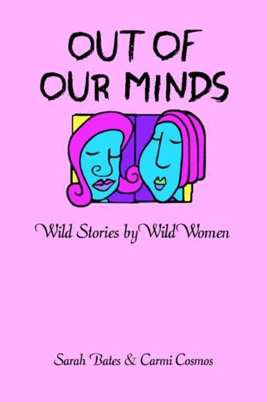 Out of Our Minds Wild Stories by Wild Women