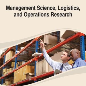 Management Science, Logistics, and Operations Research Management Science, Logistics, and Operations Research