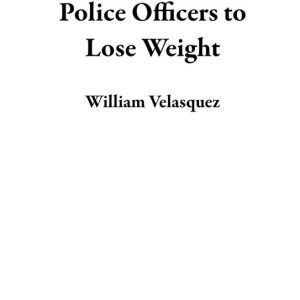 How to Meal Prep for Police Officers to Lose WeightEbook How to Meal Prep for Police Officers to Lose WeightEbook