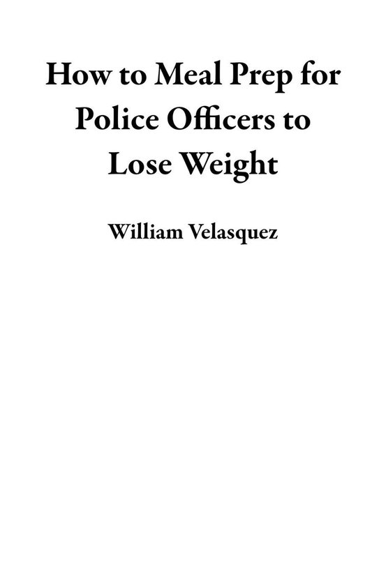How to Meal Prep for Police Officers to Lose WeightEbook