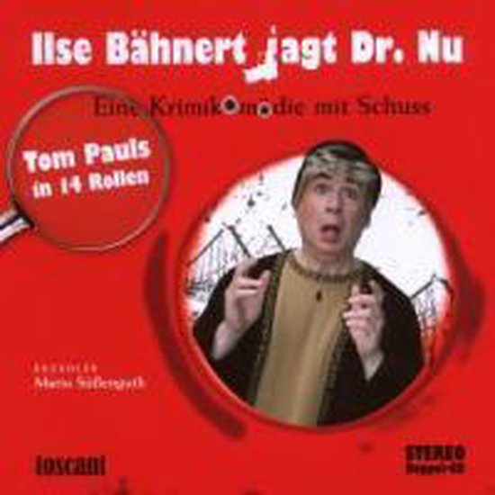 Ilse Bhnert jagt Dr. Nu Eine Krimikomödie mit Schuss. Tom Paul in 14 Rollen