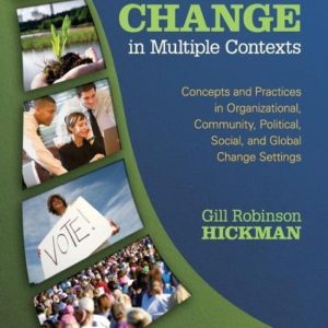 Leading Change in Multiple Contexts Concepts et pratiques dans les contextes de changement organisationnel, communautaire, politique, social et Global