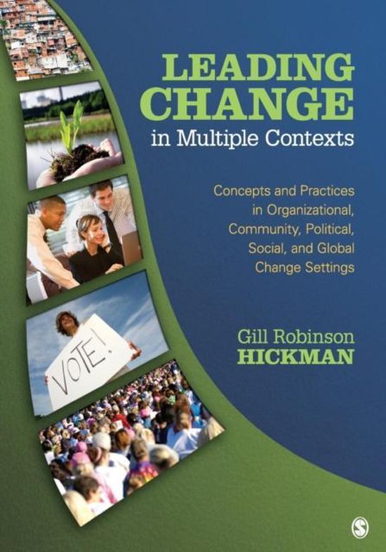 Leading Change in Multiple Contexts Concepts et pratiques dans les contextes de changement organisationnel, communautaire, politique, social et Global