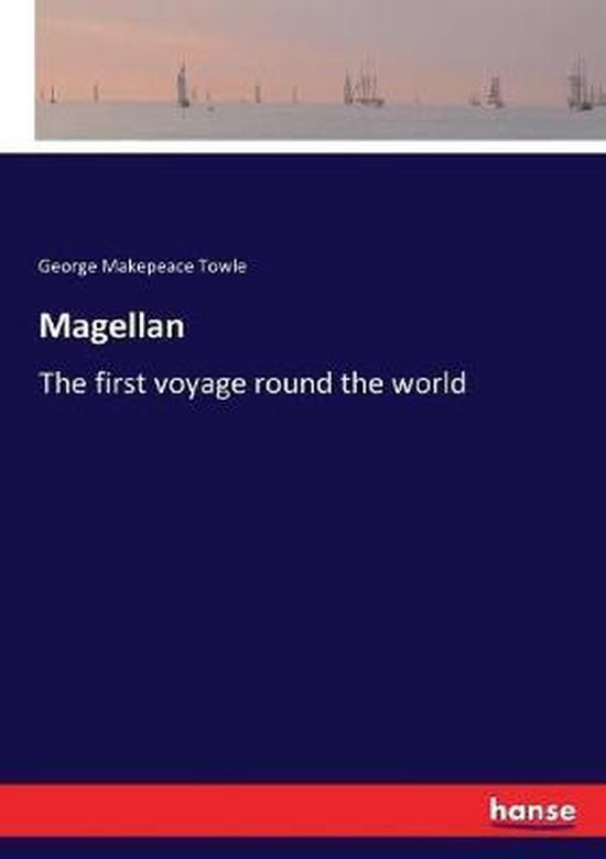 Magellan The first voyage round the world