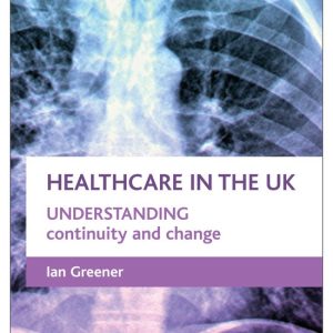 Healthcare In The Uk Understanding continuity and change Healthcare In The Uk Understanding continuity and change