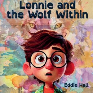 Lonnie and the Wolf Within Lonnie and the Wolf Within