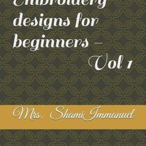 Lr Publications – Embroidery Books- Embroidery designs for beginners – Vol 1 Lr Publications – Embroidery Books- Embroidery designs for beginners – Vol 1