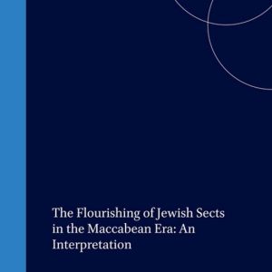 ISBN The Flourishing of Jewish Sects in the Maccabean Era: An Interpretation, Couverture rigide An Interpretation ISBN The Flourishing of Jewish Sects in the Maccabean Era: An Interpretation, Couverture rigide An Interpretation