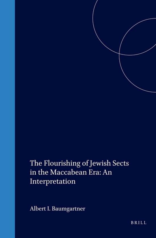 ISBN The Flourishing of Jewish Sects in the Maccabean Era: An Interpretation, Couverture rigide An Interpretation
