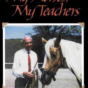 My Horses, My TeachersEbook In Search of Feel and Connection with the Horse My Horses, My TeachersEbook In Search of Feel and Connection with the Horse