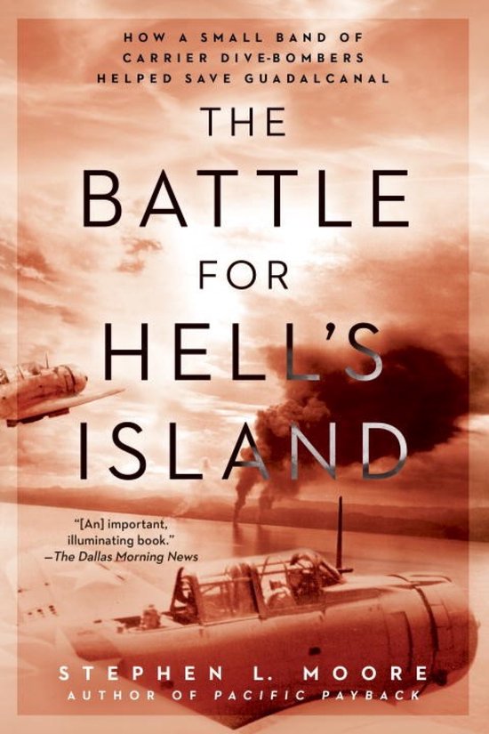 ISBN The Battle for Hell’s Island, Livre broché, 512 pages How a Small Band of Carrier Dive-Bombers Helped Save Guadalcanal