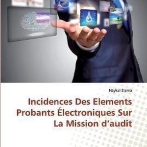 Incidences Des Elements Probants Électroniques Sur La Mission d’audit Incidences Des Elements Probants Électroniques Sur La Mission d’audit
