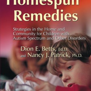 Homespun Remedies Strategies in the Home and Community for Children with Autism Spectrum and Other Disorders Homespun Remedies Strategies in the Home and Community for Children with Autism Spectrum and Other Disorders