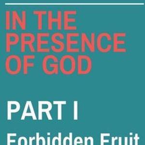In the Presence of God Partie I : Fruit défendu In the Presence of God Partie I : Fruit défendu