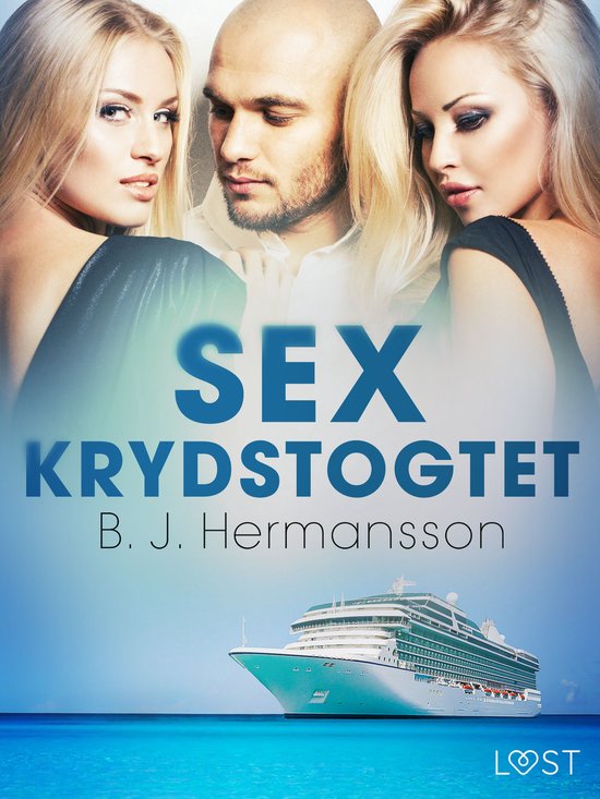 LUST - Sexkrydstogtet – erotisk novelleEbook