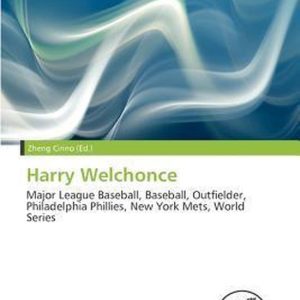 Harry Welchonce Major League Baseball, Baseball, Outfielder, Philadelphia Phillies, New York Mets, World Series Harry Welchonce Major League Baseball, Baseball, Outfielder, Philadelphia Phillies, New York Mets, World Series