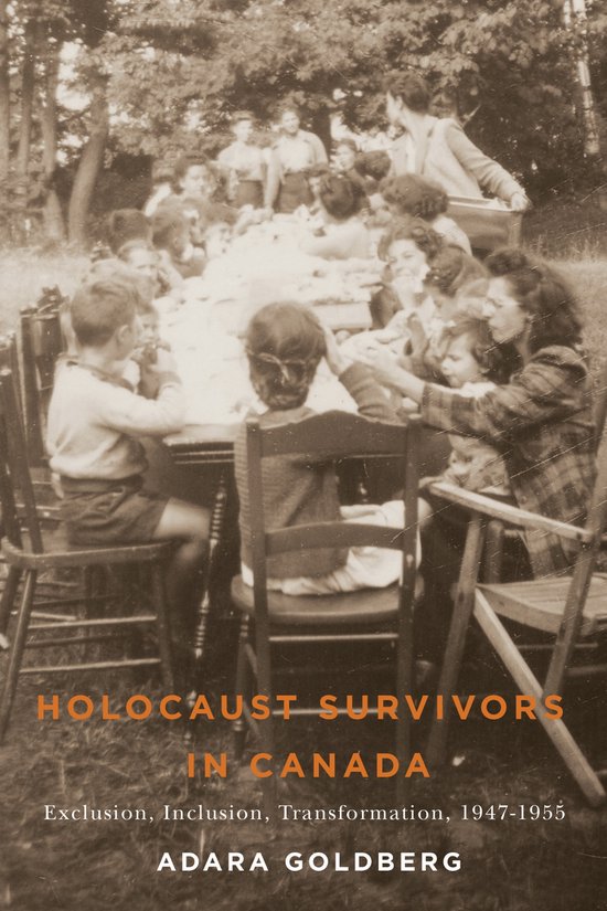 Goldberg, A: Holocaust Survivors in Canada Exclusion, Inclusion, Transformation, 1947-1955