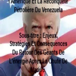 Main Basse Sur l’Orénoque l’Amérique Et La Reconquête Pétrolière Du Venezuela Main Basse Sur l’Orénoque l’Amérique Et La Reconquête Pétrolière Du Venezuela