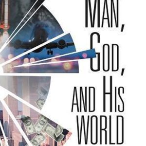 Man, God, and His World Man, God, and His World