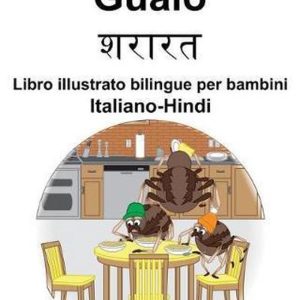 Italiano-Hindi Guaio/शरारत Libro illustrato bilingue per bambini
