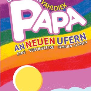 Papa an neuen UfernEbook Eine verque(e)re Familien-Comedy Papa an neuen UfernEbook Eine verque(e)re Familien-Comedy