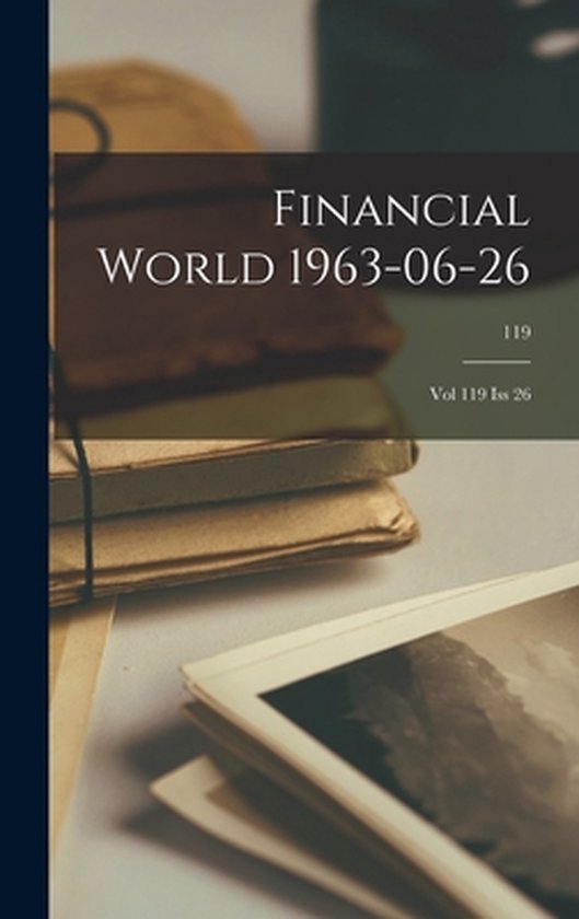 Financial World 26-06-1963 Vol 119, Iss 26; 119