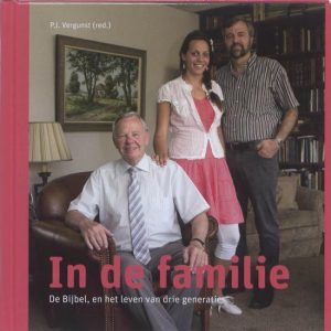In De Familie de Bijbel, en het leven van drie generaties In De Familie de Bijbel, en het leven van drie generaties