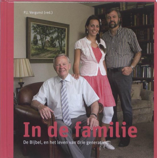 In De Familie de Bijbel, en het leven van drie generaties