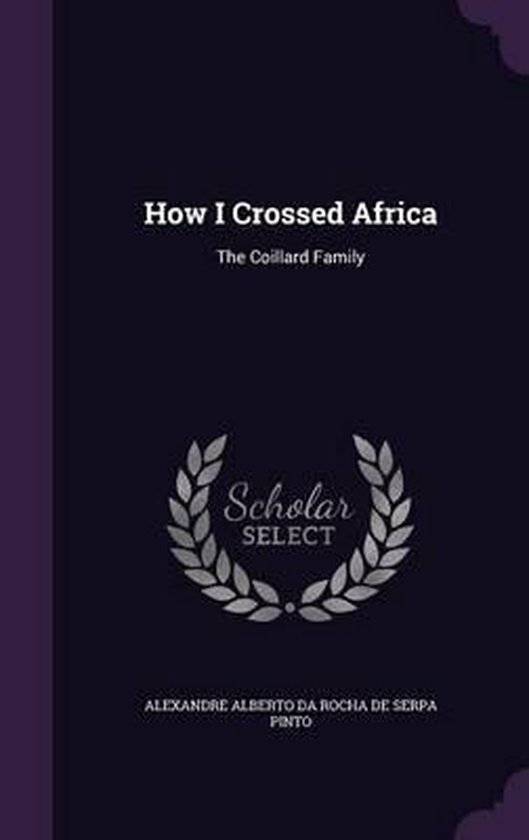 How I Crossed Africa The Coillard Family