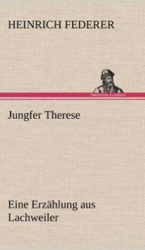 Jungfer Therese Une Erzählung aus Lachweiler