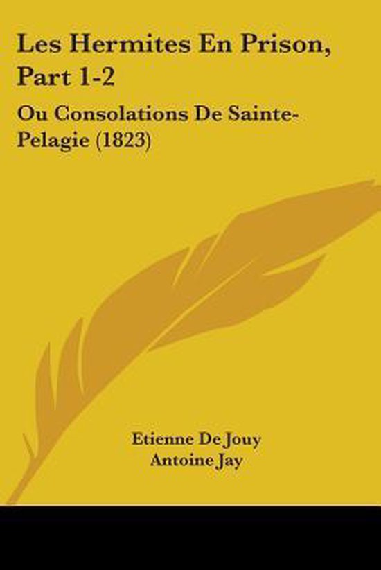 Les Hermites En Prison, Part 1-2 Ou Consolations De Sainte-Pélagie (1823)