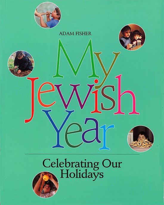 My Jewish Year Celebrating Our Holidays