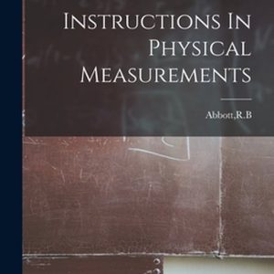 Instructions In Physical Measurements Instructions In Physical Measurements