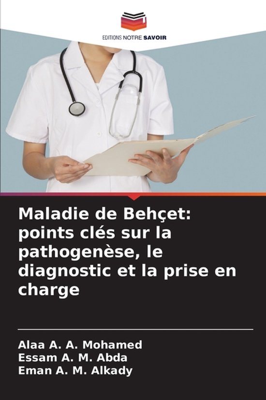 Maladie de Behçet points clés sur la pathogenèse, le diagnostic et la prise en charge